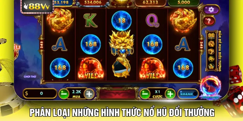 Phân loại những hình thức nổ hũ đổi thưởng