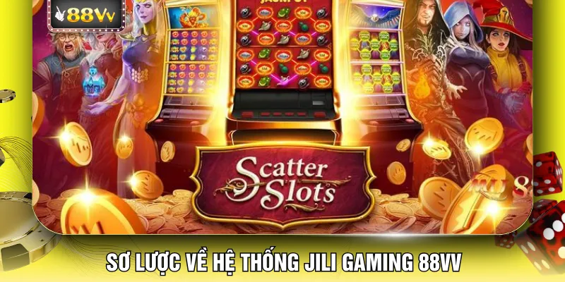 Sơ lược về hệ thống Jili Gaming 88VV