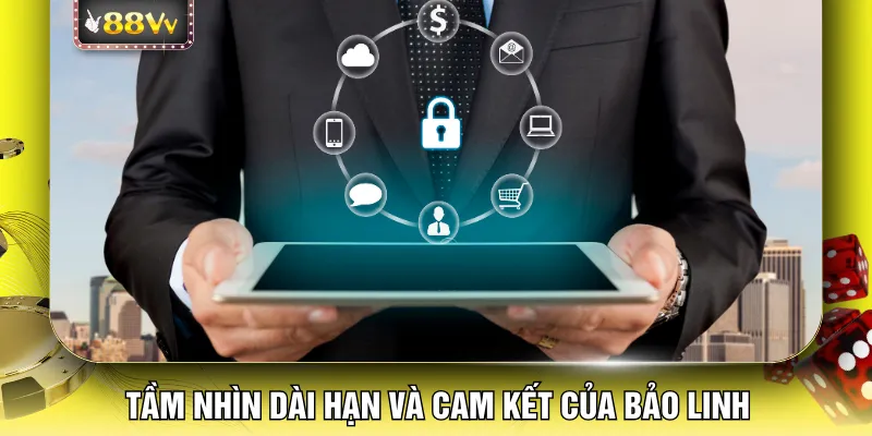 Tầm nhìn dài hạn và cam kết của Bảo Linh