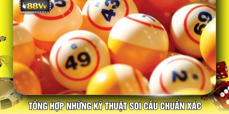 Tổng hợp những kỹ thuật soi cầu chuẩn xác