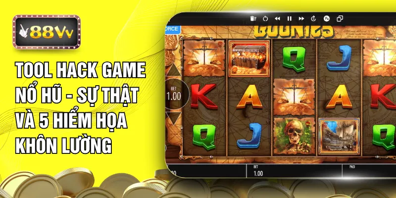 Tool Hack Game Nổ Hũ - Sự Thật Và 5 Hiểm Họa Khôn Lường